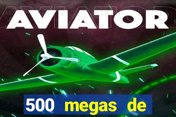 500 megas de internet equivale a quantos gigas